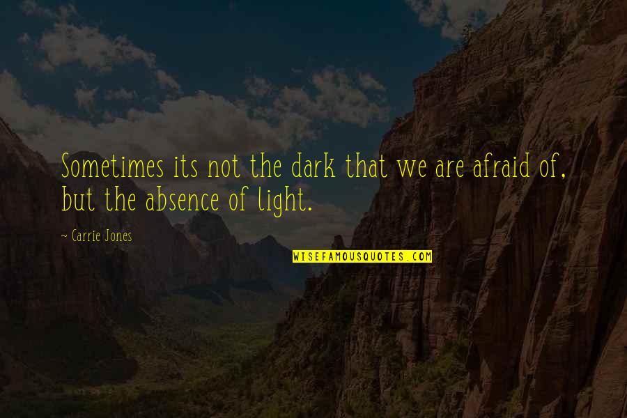 Nelly Arcan Quotes By Carrie Jones: Sometimes its not the dark that we are