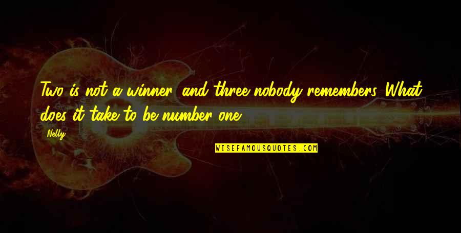 Nelly's Quotes By Nelly: Two is not a winner, and three nobody