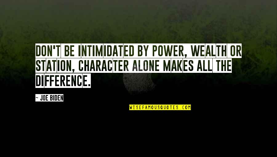 Nelson Mandela Education Is The Most Powerful Weapon Quotes By Joe Biden: Don't be intimidated by power, wealth or station, Nelson Mandela Education Is The Most Powerful Weapon Quotes By Joe Biden: Don't be intimidated by power, wealth or station,