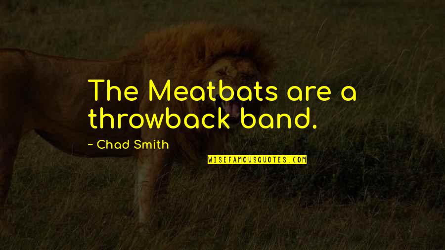 Nelson Mandela Heritage Day Quotes By Chad Smith: The Meatbats are a throwback band.
