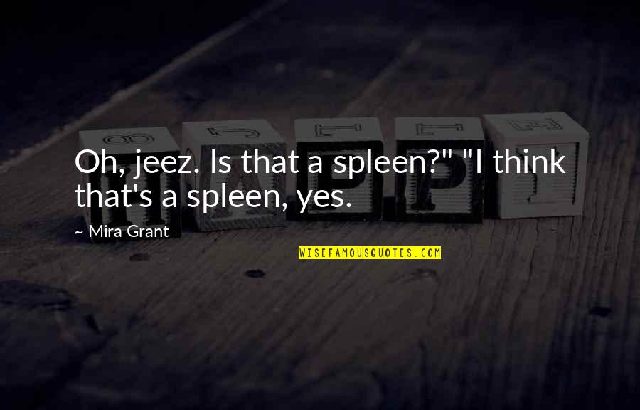 Nelson Mandela Speech Quotes By Mira Grant: Oh, jeez. Is that a spleen?" "I think