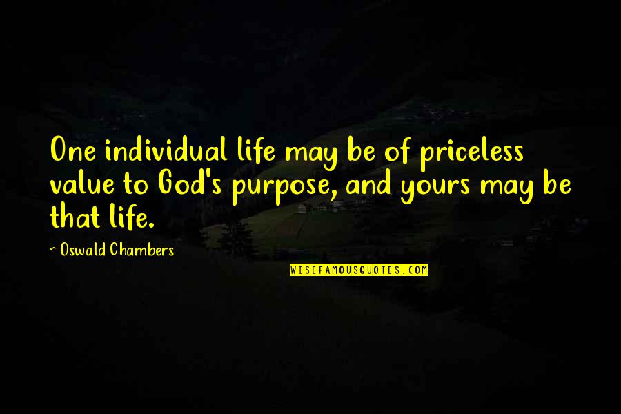 Nelsy Aguilera Quotes By Oswald Chambers: One individual life may be of priceless value