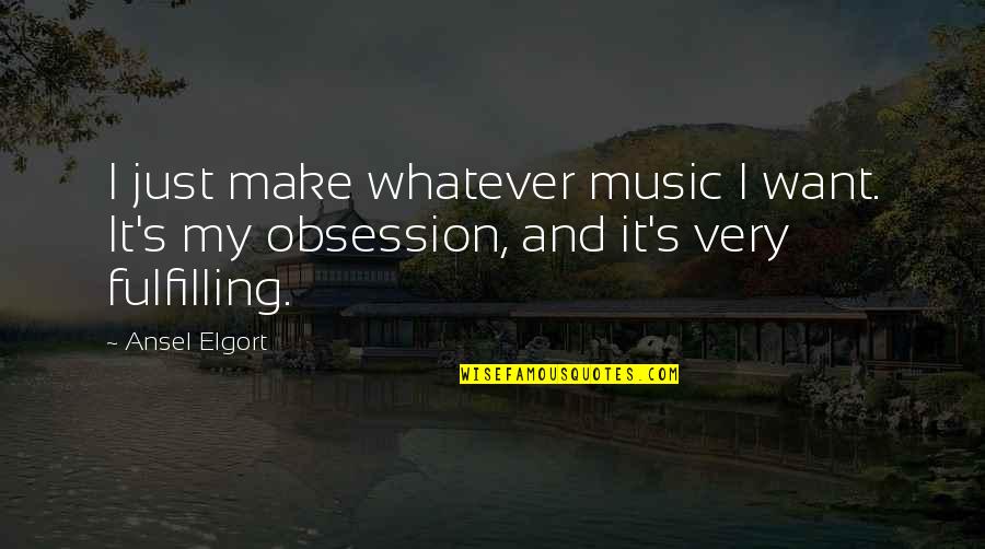 Nemazee Hassan Quotes By Ansel Elgort: I just make whatever music I want. It's