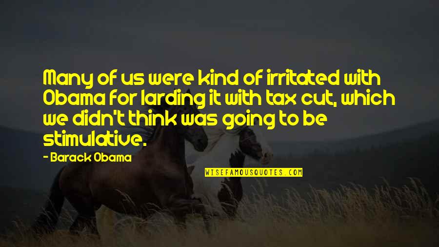Nembom Quotes By Barack Obama: Many of us were kind of irritated with Nembom Quotes By Barack Obama: Many of us were kind of irritated with