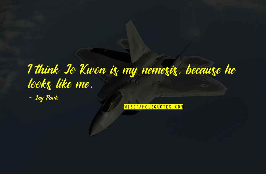 Nemesis Quotes By Jay Park: I think Jo Kwon is my nemesis, because
