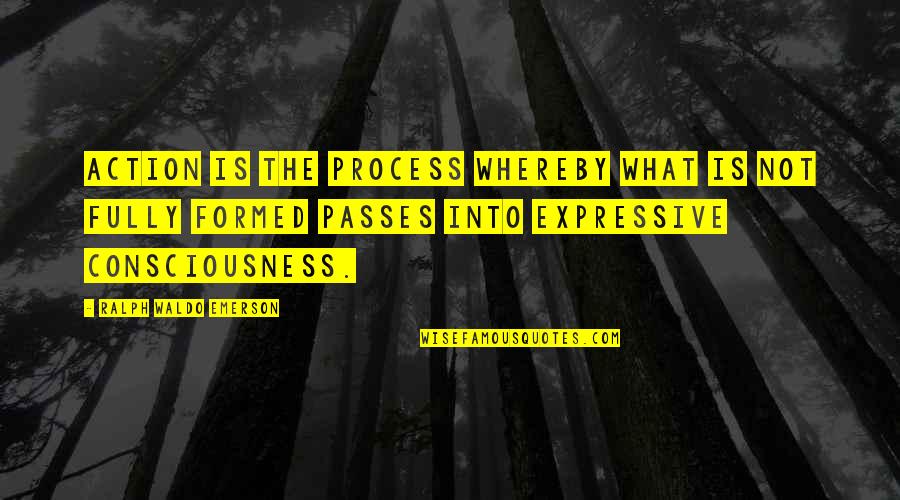 Nemicon Quotes By Ralph Waldo Emerson: Action is the process whereby what is not