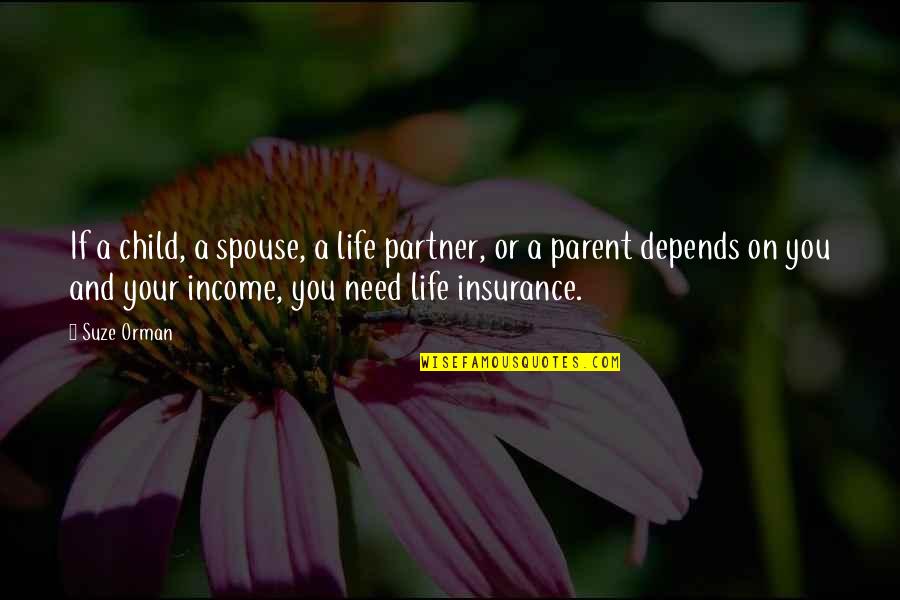 Neml Ko Quotes By Suze Orman: If a child, a spouse, a life partner, Neml Ko Quotes By Suze Orman: If a child, a spouse, a life partner,