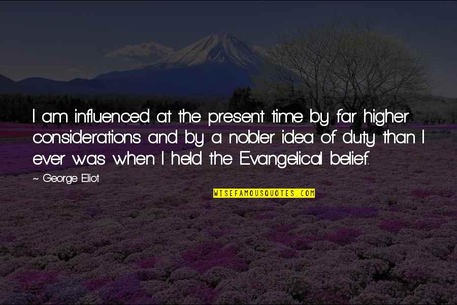 Nemlib Quotes By George Eliot: I am influenced at the present time by Nemlib Quotes By George Eliot: I am influenced at the present time by