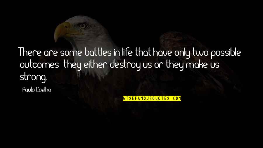 Nemos Dziebashi Quotes By Paulo Coelho: There are some battles in life that have