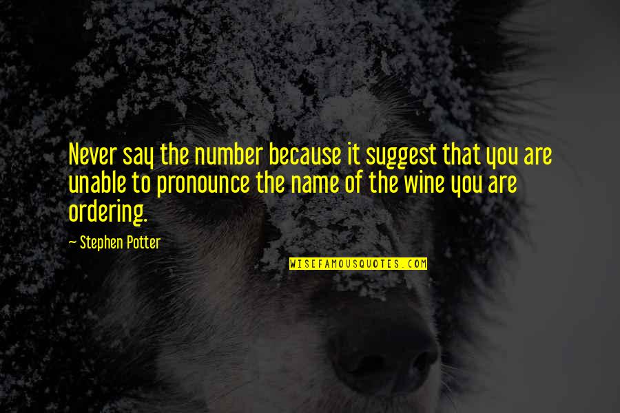 Nemul Badal In Urdu Quotes By Stephen Potter: Never say the number because it suggest that Nemul Badal In Urdu Quotes By Stephen Potter: Never say the number because it suggest that