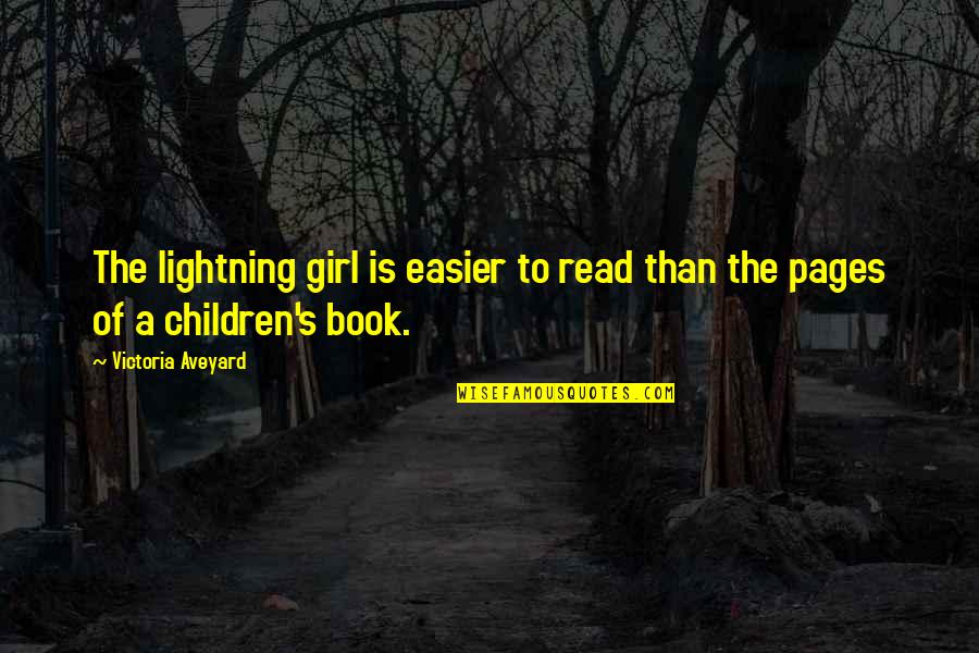 Nencki Quotes By Victoria Aveyard: The lightning girl is easier to read than Nencki Quotes By Victoria Aveyard: The lightning girl is easier to read than