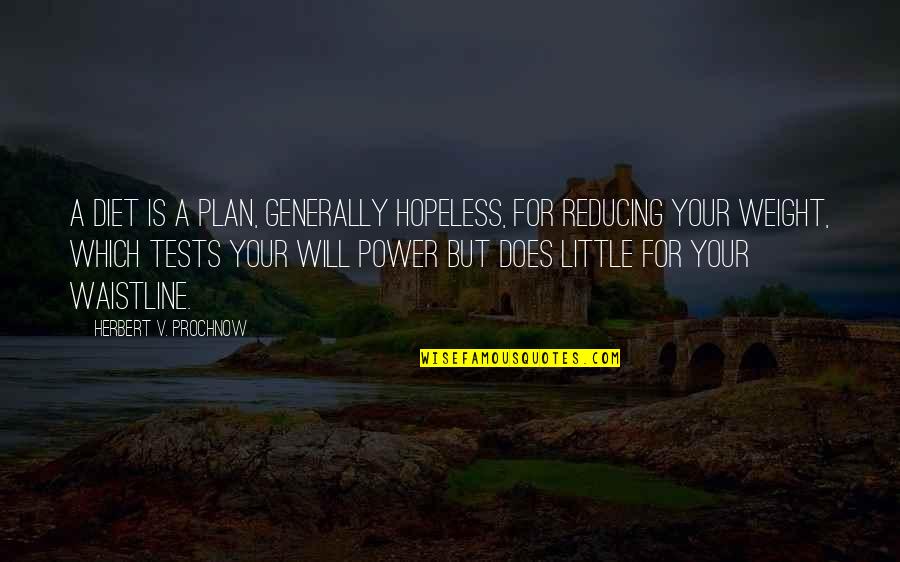 Nendeteset Quotes By Herbert V. Prochnow: A diet is a plan, generally hopeless, for Nendeteset Quotes By Herbert V. Prochnow: A diet is a plan, generally hopeless, for