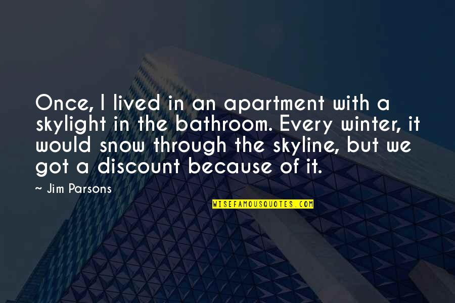 Nene Leakes Glee Quotes By Jim Parsons: Once, I lived in an apartment with a Nene Leakes Glee Quotes By Jim Parsons: Once, I lived in an apartment with a