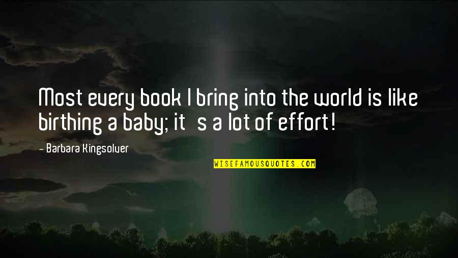 Nene Pimentel Quotes By Barbara Kingsolver: Most every book I bring into the world