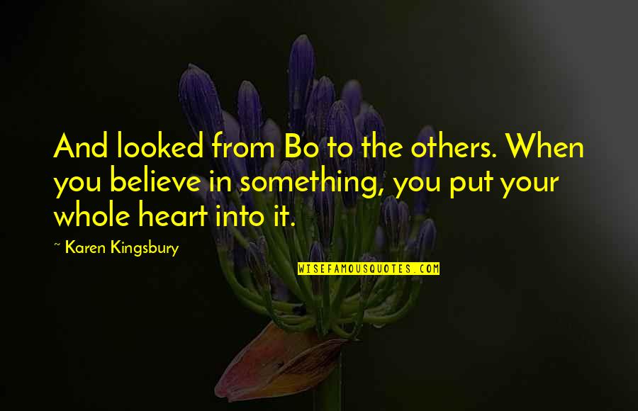 Neness Quotes By Karen Kingsbury: And looked from Bo to the others. When