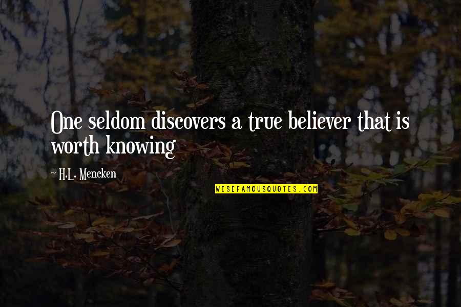 Neneth Calata Quotes By H.L. Mencken: One seldom discovers a true believer that is