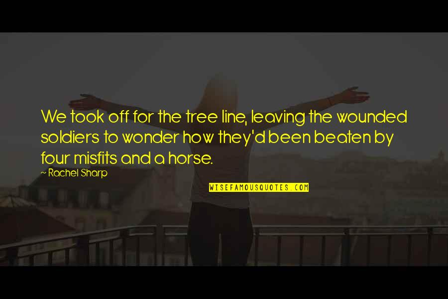 Neng Her Qeej Quotes By Rachel Sharp: We took off for the tree line, leaving Neng Her Qeej Quotes By Rachel Sharp: We took off for the tree line, leaving