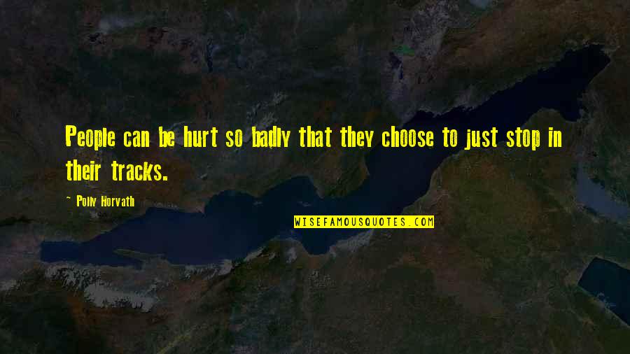Nengi Quotes By Polly Horvath: People can be hurt so badly that they