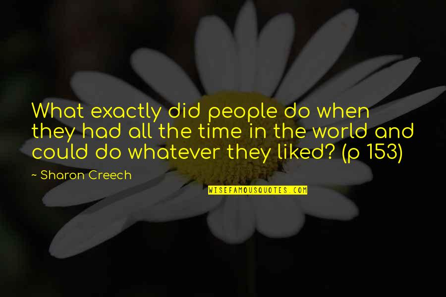 Nenia Di Quotes By Sharon Creech: What exactly did people do when they had