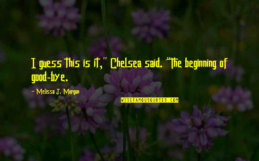 Nenjirukkum Varai Film Images With Quotes By Melissa J. Morgan: I guess this is it," Chelsea said. "The Nenjirukkum Varai Film Images With Quotes By Melissa J. Morgan: I guess this is it," Chelsea said. "The
