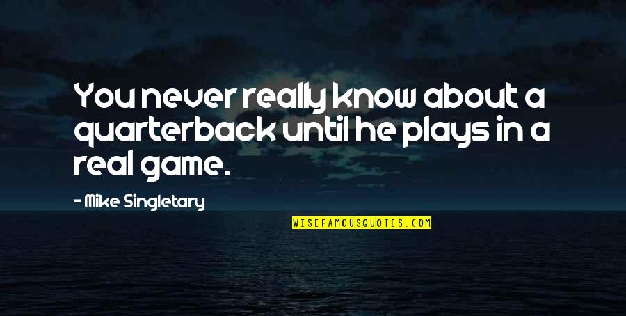 Nenner 2020 Quotes By Mike Singletary: You never really know about a quarterback until Nenner 2020 Quotes By Mike Singletary: You never really know about a quarterback until