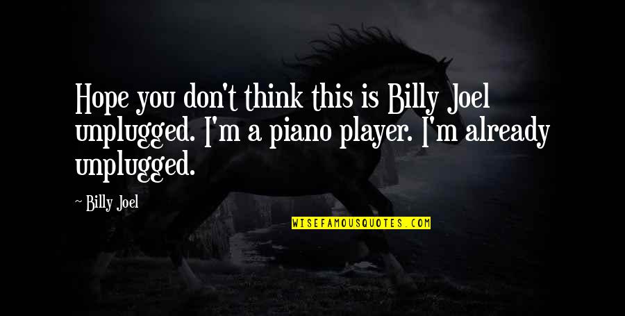 Neo Paganism Quotes By Billy Joel: Hope you don't think this is Billy Joel Neo Paganism Quotes By Billy Joel: Hope you don't think this is Billy Joel