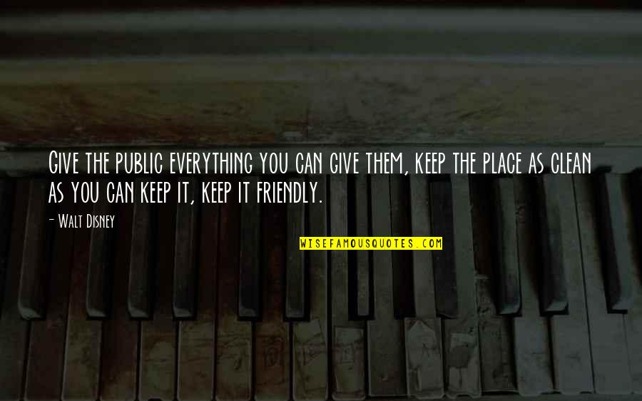Neo Paganism Quotes By Walt Disney: Give the public everything you can give them,