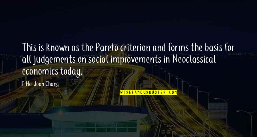 Neoclassical Economics Quotes By Ha-Joon Chang: This is known as the Pareto criterion and