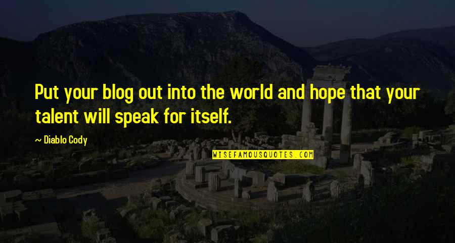 Neofitou Morfou Quotes By Diablo Cody: Put your blog out into the world and
