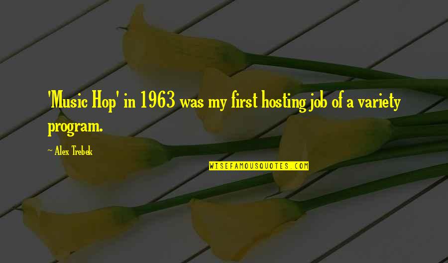Neofytos Komninos Quotes By Alex Trebek: 'Music Hop' in 1963 was my first hosting