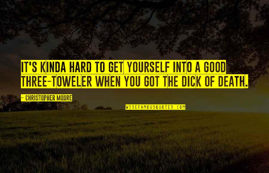 Neogenishuman Quotes By Christopher Moore: It's kinda hard to get yourself into a Neogenishuman Quotes By Christopher Moore: It's kinda hard to get yourself into a