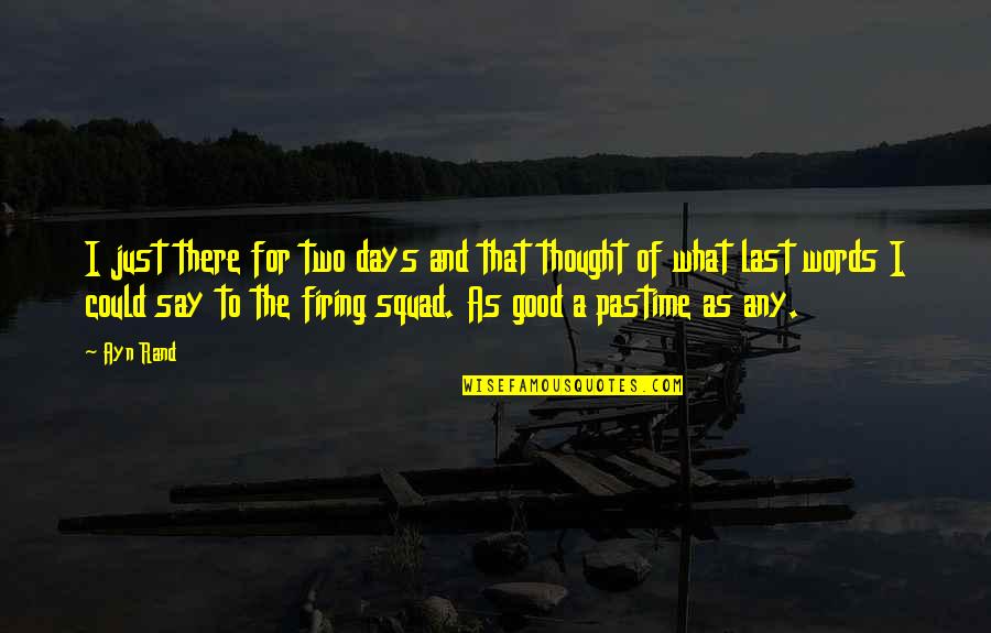 Neoism Quotes By Ayn Rand: I just there for two days and that Neoism Quotes By Ayn Rand: I just there for two days and that
