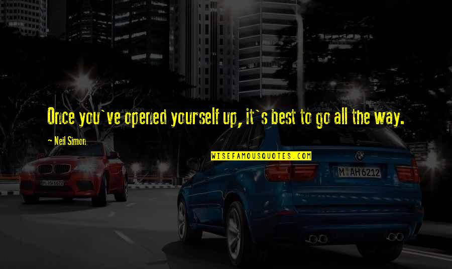 Neoklis Kritikos Quotes By Neil Simon: Once you've opened yourself up, it's best to