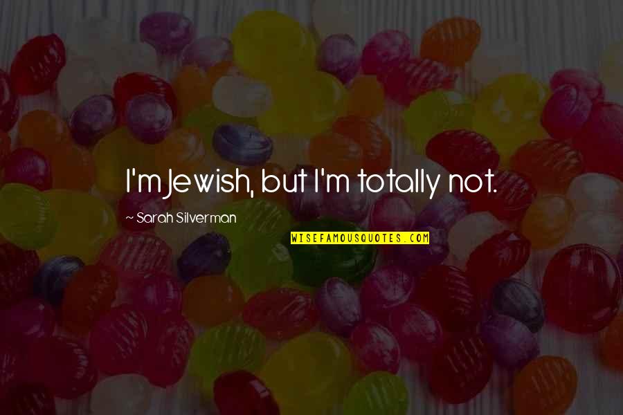 Neoliberalism In Education Quotes By Sarah Silverman: I'm Jewish, but I'm totally not. Neoliberalism In Education Quotes By Sarah Silverman: I'm Jewish, but I'm totally not.