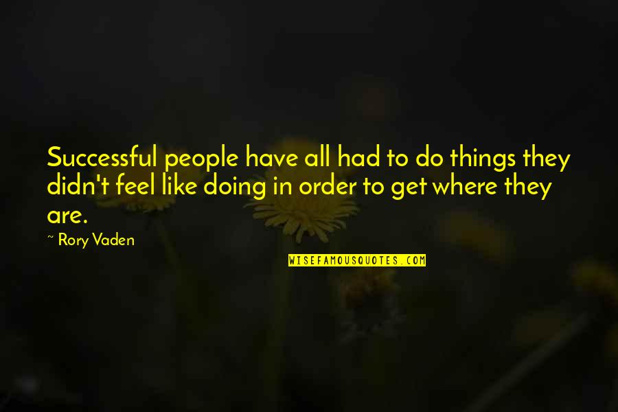Neologisms 2020 Quotes By Rory Vaden: Successful people have all had to do things Neologisms 2020 Quotes By Rory Vaden: Successful people have all had to do things