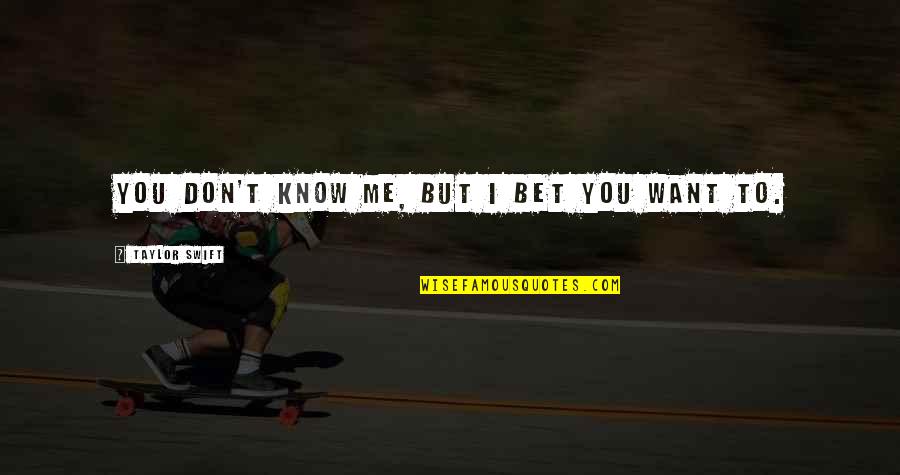 Neon Genesis Quotes By Taylor Swift: you don't know me, but i bet you Neon Genesis Quotes By Taylor Swift: you don't know me, but i bet you