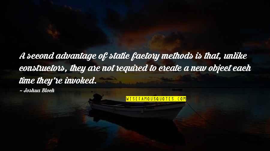Neophites Quotes By Joshua Bloch: A second advantage of static factory methods is