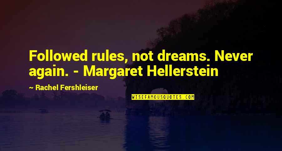 Neophyte Redglare Quotes By Rachel Fershleiser: Followed rules, not dreams. Never again. - Margaret Neophyte Redglare Quotes By Rachel Fershleiser: Followed rules, not dreams. Never again. - Margaret