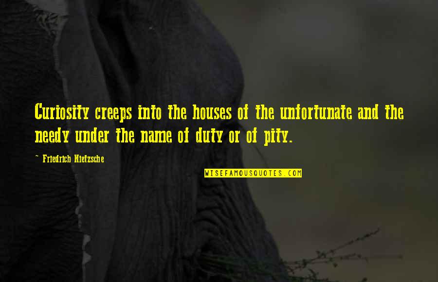 Neoplatonism Pdf Quotes By Friedrich Nietzsche: Curiosity creeps into the houses of the unfortunate Neoplatonism Pdf Quotes By Friedrich Nietzsche: Curiosity creeps into the houses of the unfortunate