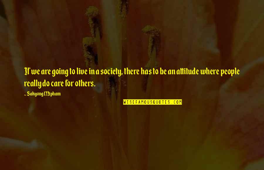 Neoplatonism Pdf Quotes By Sakyong Mipham: If we are going to live in a