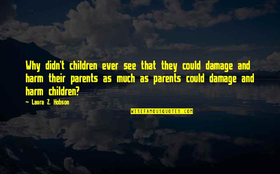 Neoromanticism Quotes By Laura Z. Hobson: Why didn't children ever see that they could