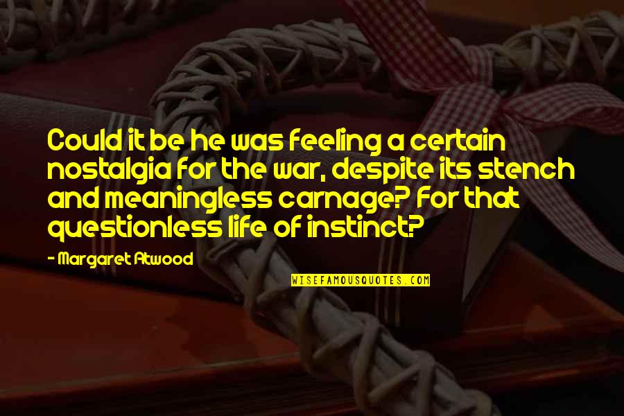 Neoteric Luxury Quotes By Margaret Atwood: Could it be he was feeling a certain
