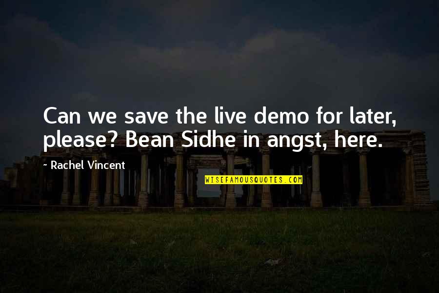 Neothomist Poem Quotes By Rachel Vincent: Can we save the live demo for later,