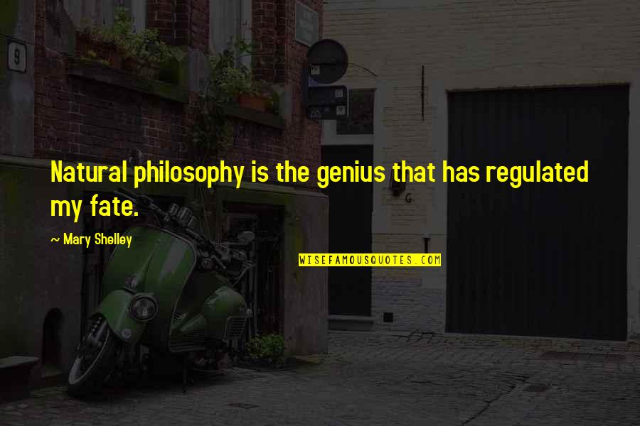 Nepal Banda Funny Quotes By Mary Shelley: Natural philosophy is the genius that has regulated Nepal Banda Funny Quotes By Mary Shelley: Natural philosophy is the genius that has regulated