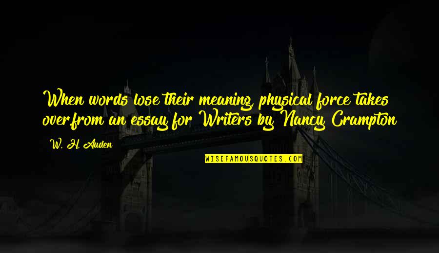 Nepali Dashain Quotes By W. H. Auden: When words lose their meaning, physical force takes
