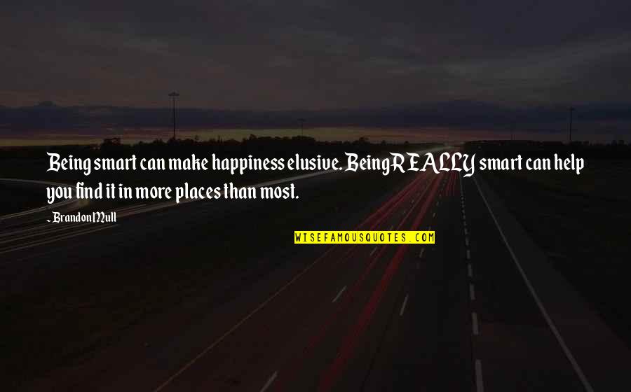 Nepasare Sinonim Quotes By Brandon Mull: Being smart can make happiness elusive. Being REALLY Nepasare Sinonim Quotes By Brandon Mull: Being smart can make happiness elusive. Being REALLY