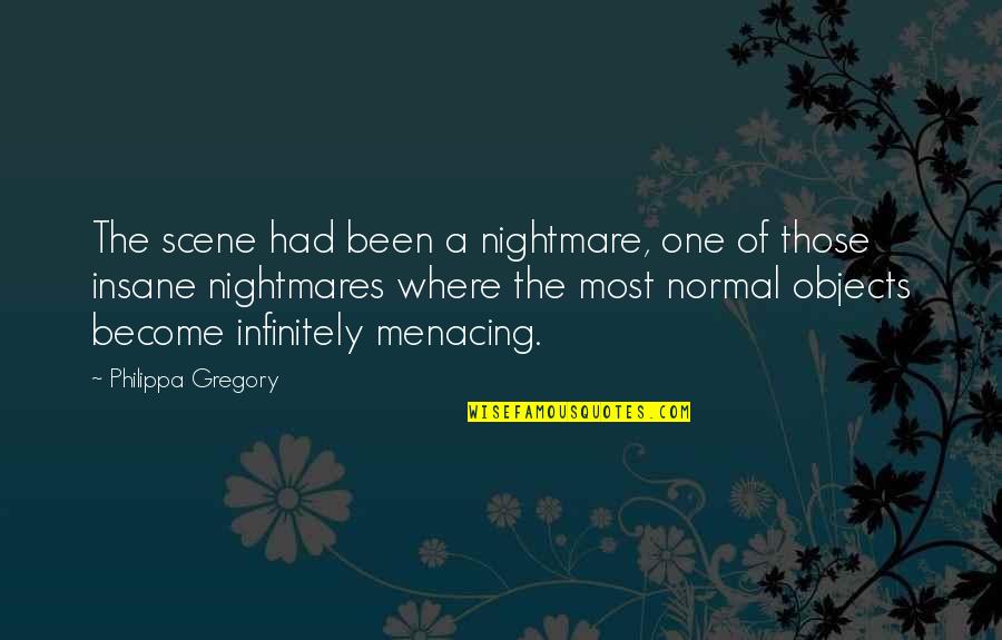 Nepatelecom Quotes By Philippa Gregory: The scene had been a nightmare, one of Nepatelecom Quotes By Philippa Gregory: The scene had been a nightmare, one of