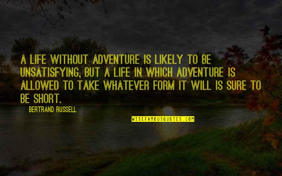 Nepcetaq Quotes By Bertrand Russell: A life without adventure is likely to be