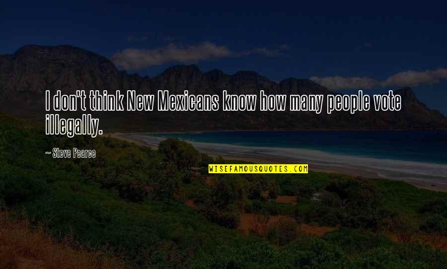 Nephilopopogus Quotes By Steve Pearce: I don't think New Mexicans know how many