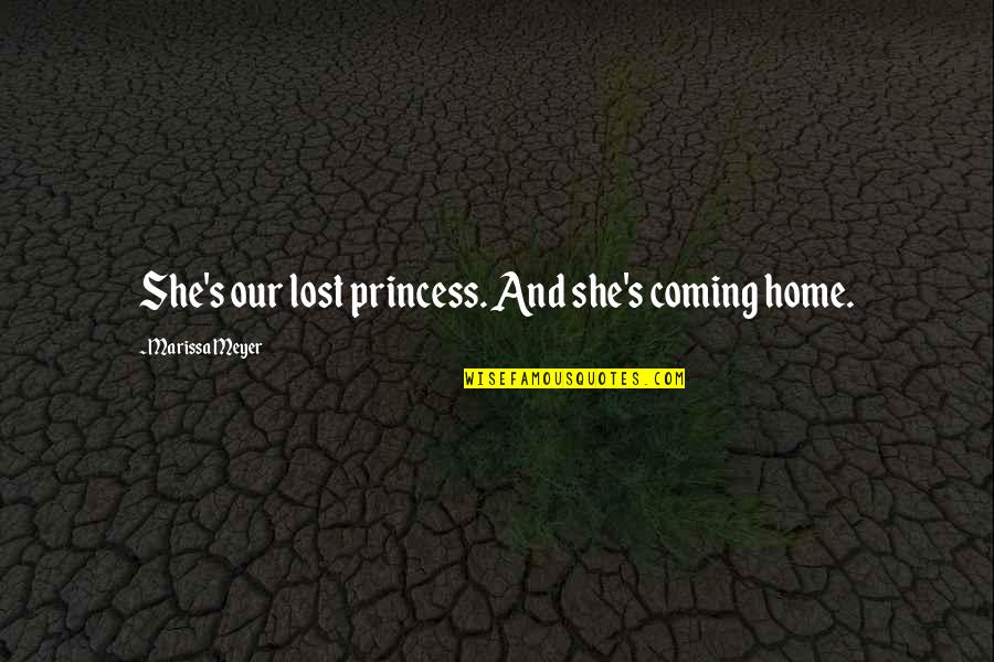Nephridia Mollusca Quotes By Marissa Meyer: She's our lost princess. And she's coming home.
